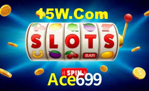 Ace699,Ace699 Bet
